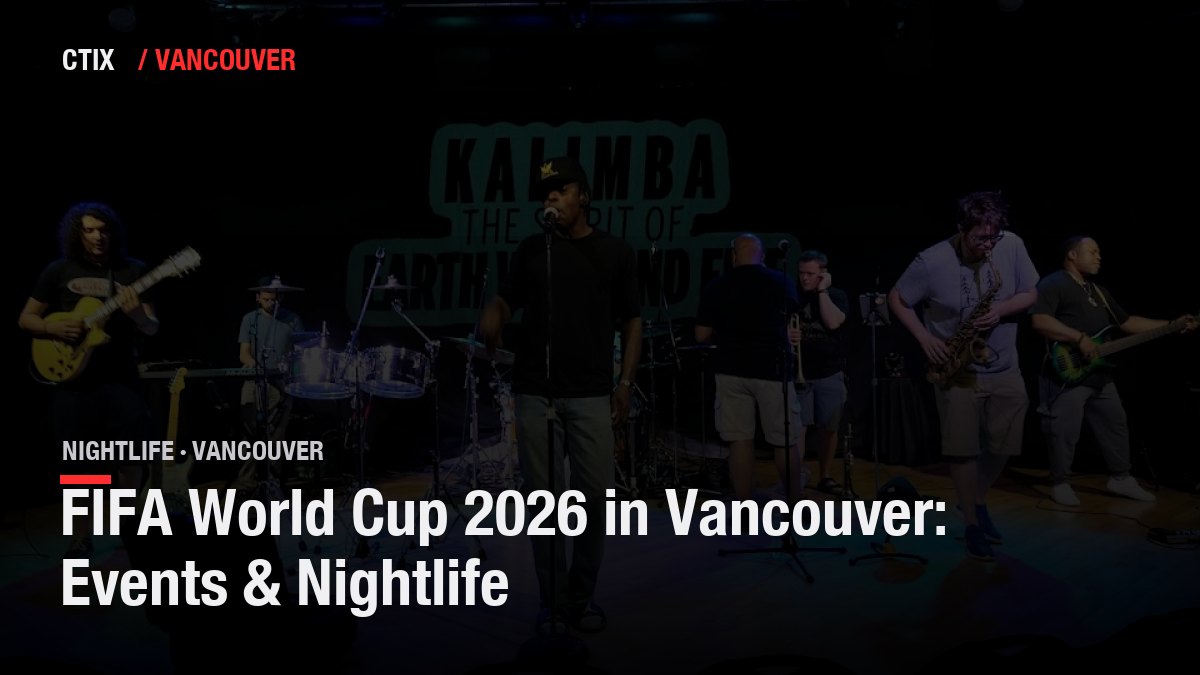FIFA World Cup 2026 in Vancouver: Events & Nightlife