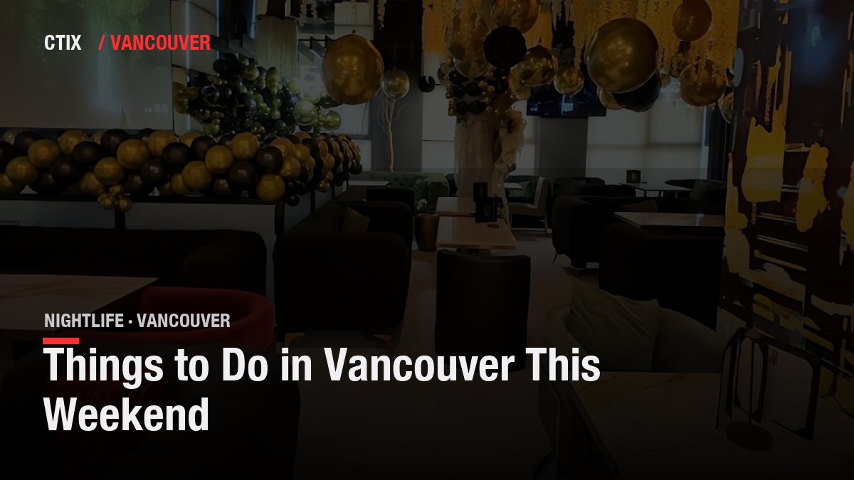 Things to Do in Vancouver This Weekend