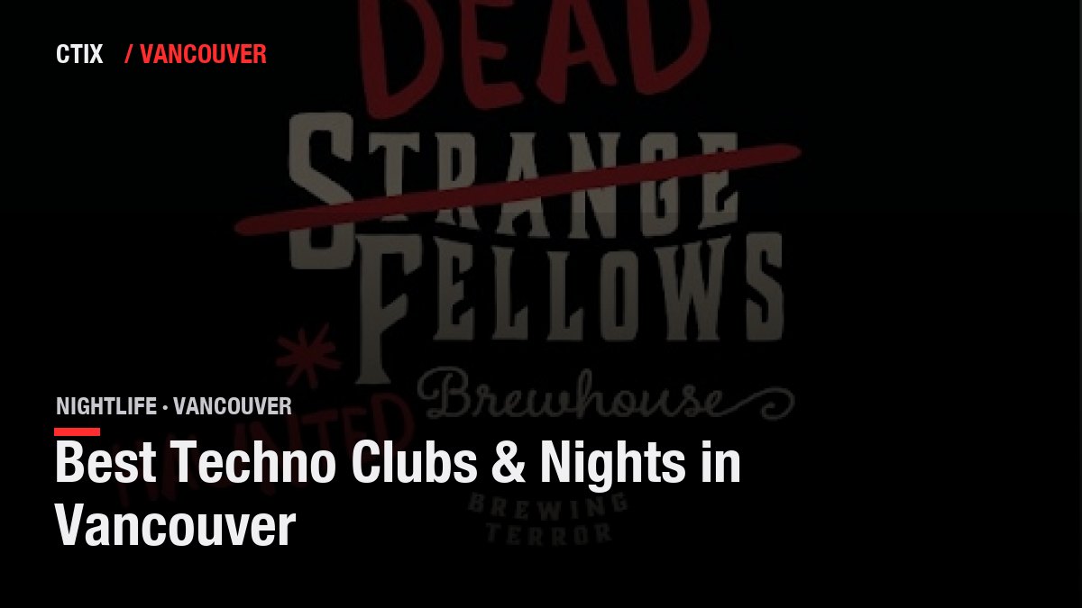 Best Techno Clubs & Nights in Vancouver