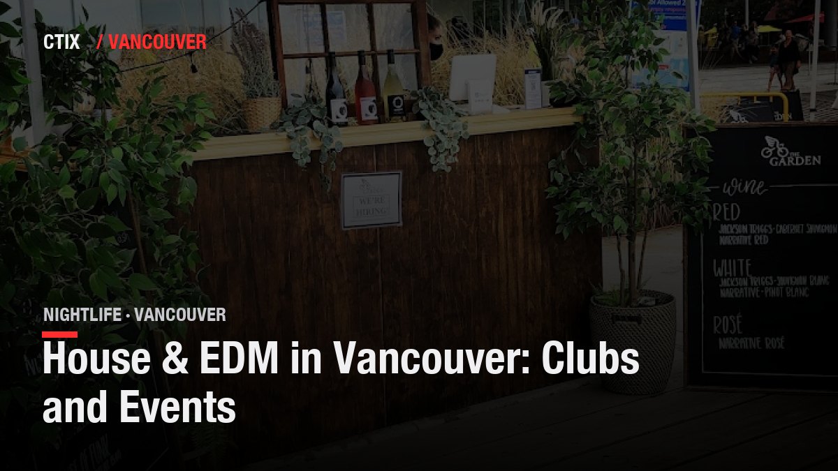 House & EDM in Vancouver: Clubs and Events