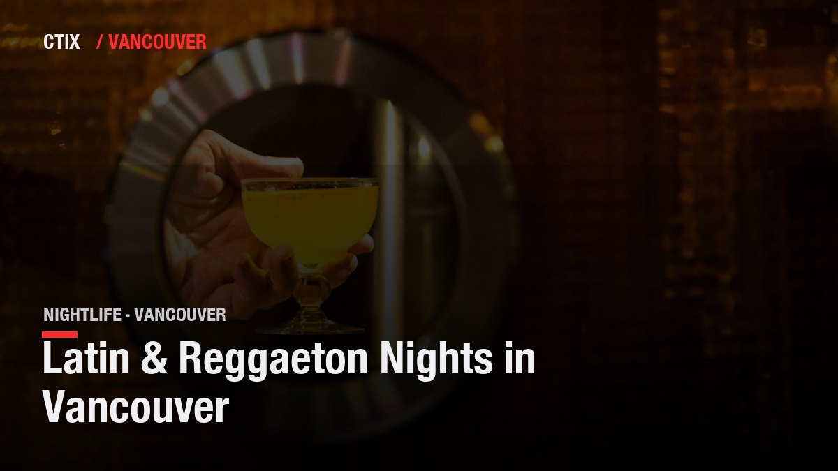 Latin & Reggaeton Nights in Vancouver