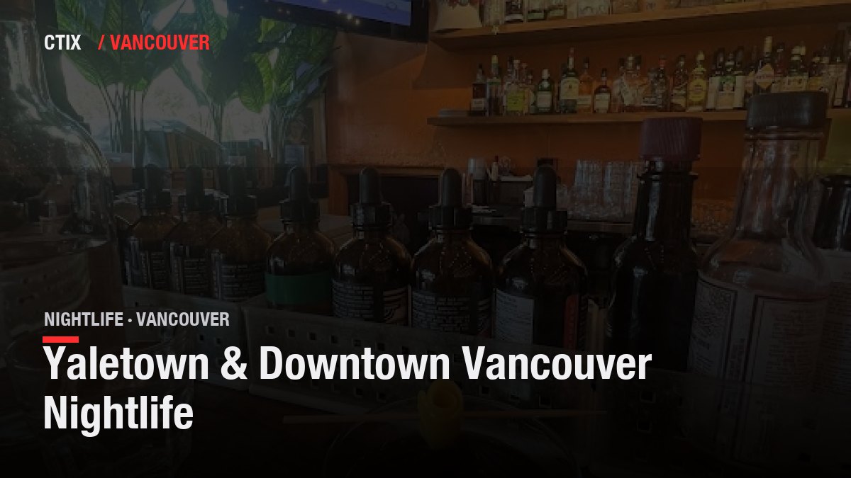 Yaletown & Downtown Vancouver Nightlife