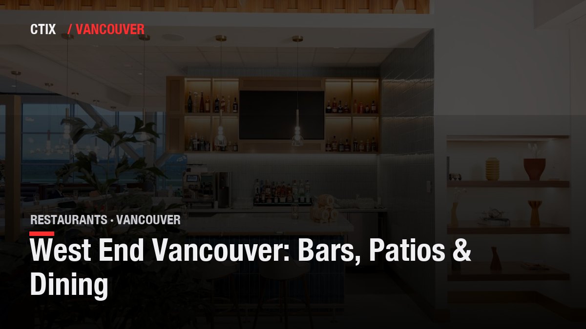 West End Vancouver: Bars, Patios & Dining