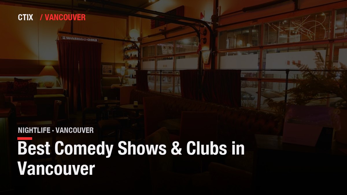 Best Comedy Shows & Clubs in Vancouver