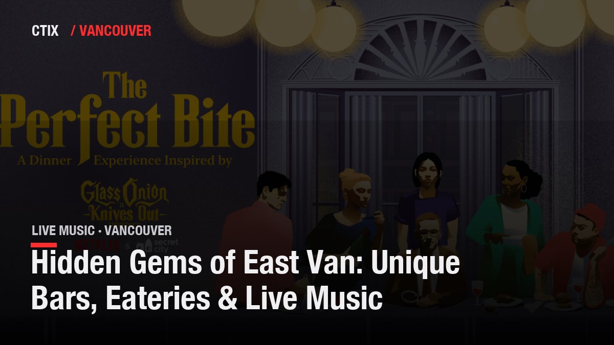 Hidden Gems of East Van: Unique Bars, Eateries & Live Music